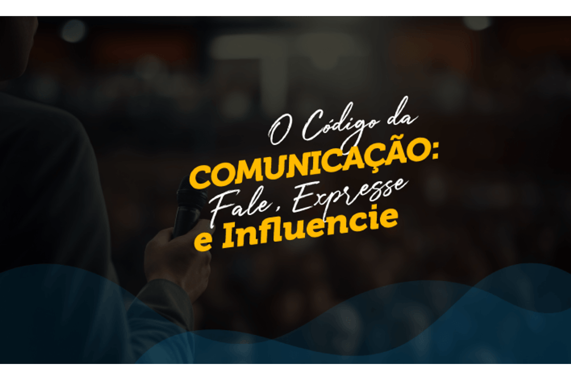 O Código da Comunicação: Fale, Expresse e Influencie